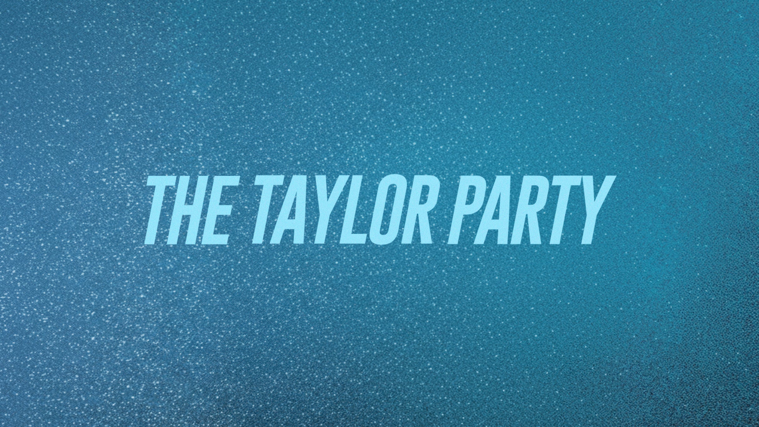 The Taylor Party 2027